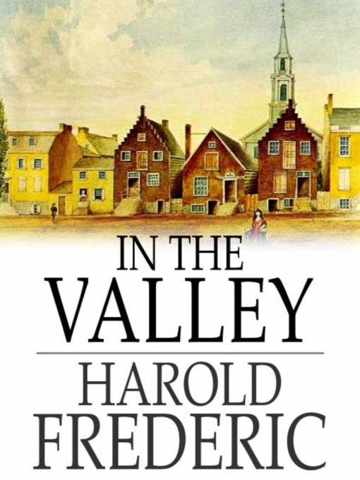 Title details for In the Valley by Harold Frederic - Wait list